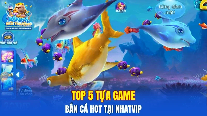 Top 5 tựa game bắn cá hot tại NHATVIP